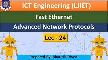 Lec-24_Fast Ethernet | Advanced Network Protocols | ICT Engineering