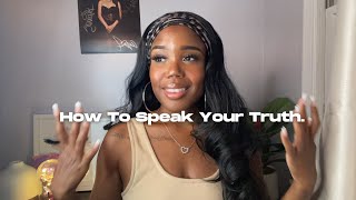 How To Speak Your Truth | Opinions, Confidence, &amp; More