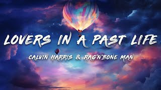 Calvin Harris & Rag'n'Bone Man - Lovers In A Past Life (Lyrics) Resimi