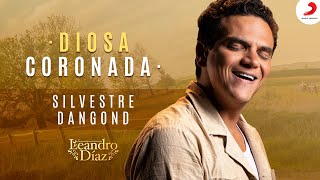 Diosa Coronada, Silvestre Dangond (Leandro Díaz) - Letra Oficial chords