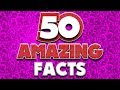 50 AMAZING Facts to Blow Your Mind! #98