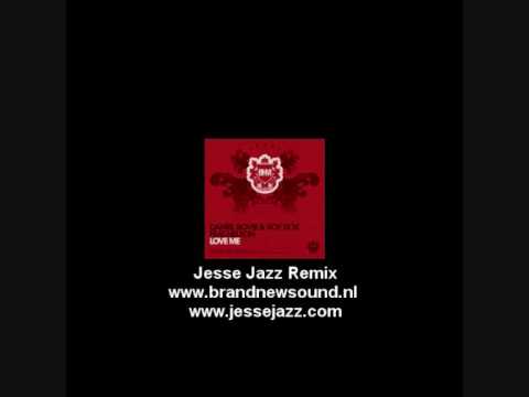 Daniel Bovie & Roy Rox - Love Me (Jesse Jazz Remix)