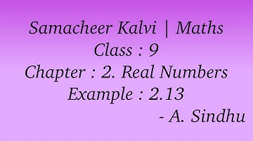 9th Maths Samacheer | Chapter 2 | Real Numbers | Example  2.13