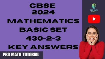CBSE 2024 MATHEMATICS BASIC SET 430-2-3 KEY ANSWERS