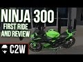 Ninja 300 - First Ride and Review