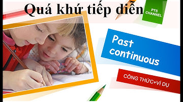 [Học ngữ pháp] #6 Thì quá khứ tiếp diễn - The past continuous