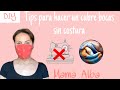 TIPS PARA HACER UN CUBREBOCA SIN COSTURA/ MAMÁ ALBA