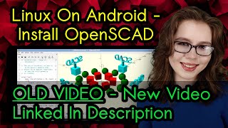 Linux On Android - Install OpenSCAD - OLD VIDEO