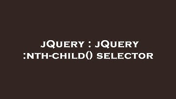 jQuery : jQuery :nth-child() selector
