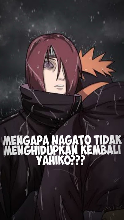 STORY WA || MENGAPA NAGATO TIDAK BANGKITKAN YAHIKO??? 🤔🤔🤔