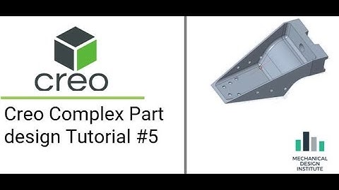 Creo Complex Part design Tutorial #5