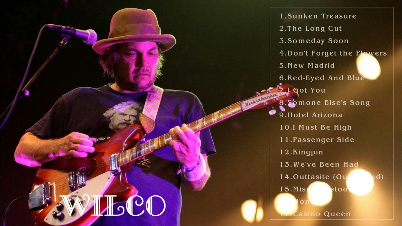Wilco Top Hits Wilco Best Songs Ever Wilco Greatest Hits 2022 YouTube