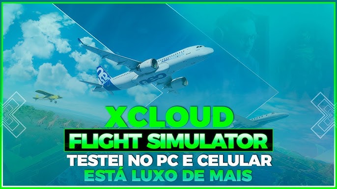 ARRIVED on XCLOUD, MICROSOFT FLIGHT SIMULATOR 2020 now available on Xbox  One, Android, IOS and PC 