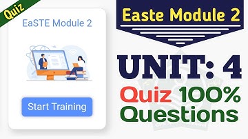 Easte Module 2 Unit 4 Quiz | All Questions Of Easte Project QAED App Training Unit 4 Module 2 Quiz