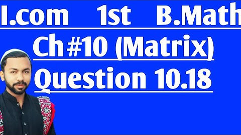 Business Math ch#10 (Matrix) Math and Commere Acadmy