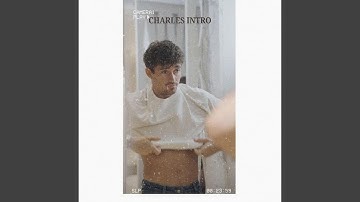 CHARLES INTRO