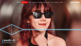 Hôm Nay Mưa Phủ Bay Lay Nhẹ Hương Thơm Đôi Tóc Mây Remix, Khuất Lối Remix🎶Nhạc Remix Hot TikTok 2024