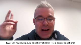 FAQ:  Can my new spouse adopt my children (step-parent adoption)