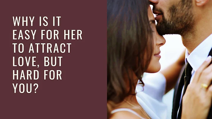 Why It's Hard for YOU to Attract Love (But Easy fo...