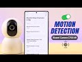 How to Enable Motion Detection on Xiaomi C700 Camera! [Step-by-Step Guide]