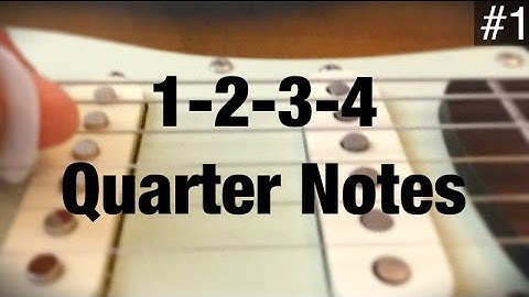 1 TECHNIQUE GUITAR LESSON: 1-2-3-4 Quarter Notes