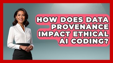 How Does Data Provenance Impact Ethical AI Coding? - Learning To Code With AI