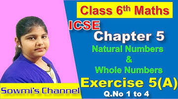 ICSE | CLASS-6th MATHS | CHAPTER-5 | Natural Numbers and Whole numbers | Exercise-5(A) Q.1 to Q.4