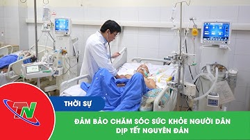 Đảm bảo chăm sóc sức khỏe người dân dịp Tết Nguyên đán
