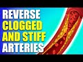 Reverse clogged and stiff arteries atherosclerosis over 45 year old