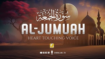 Marvelous Surah Al Jumu'ah سورة الجمعة | Relaxing Heart Touching Voice | Zikrullah TV