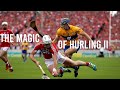 The magic of hurling ii