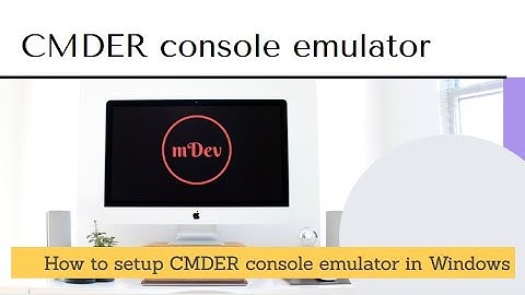 How to install cmder console emulator in window pc 2020 || mDev