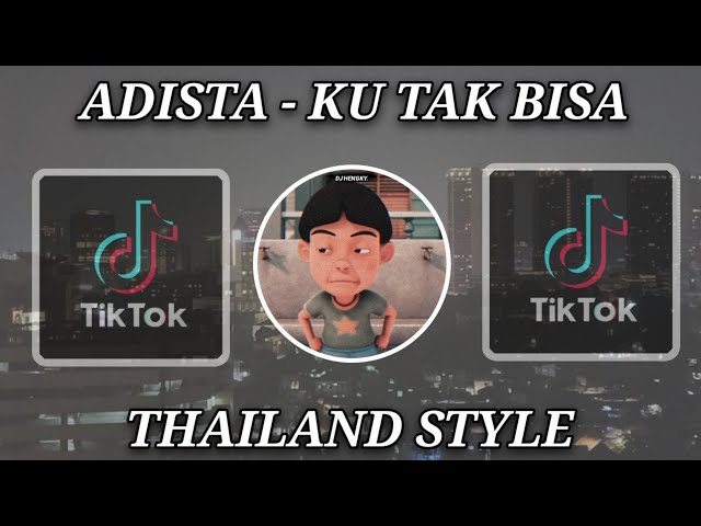 DJ KAU TAK PERNAH BERFIKIR BETAPA BESAR CINTA INI | ADISTA REMIX THAILAND STYLE class=