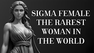 SIGMA FEMALE | The Rarest Female on Earth | Stoicism