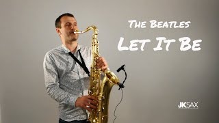 The Beatles - Let It Be (JK Sax Cover)