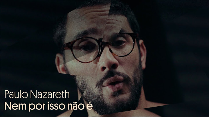 Nem Por Isso Não É (Clipe Oficial) - Paulo Nazareth