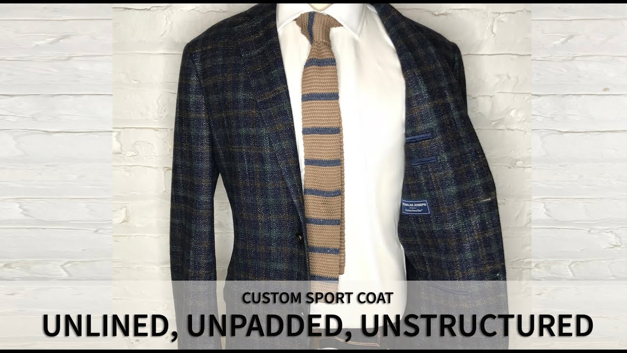The Unlined Unpadded Unstructured Sport Coat from Nicholas Joseph Custom Suits