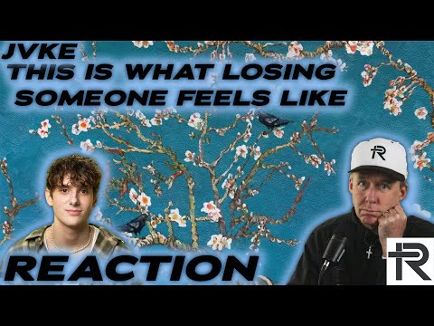THERAPIST REACTS To JVKE This Is What Losing Someone Feels Like