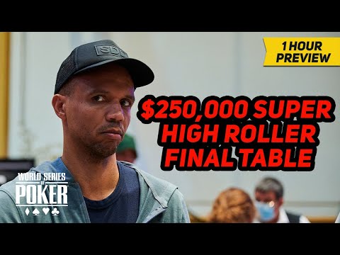 World Series of Poker 2022 | $250,000 Super High Roller Final Table | 1-Hour Preview