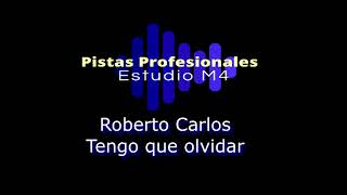 Roberto Carlos - Tengo que olvidar Karaoke