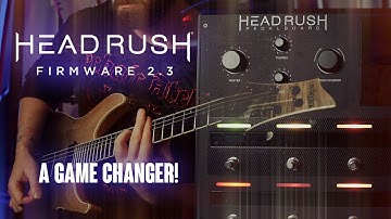Headrush 2.3 Update - Why It