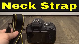 How To Attach A Neck Strap To A DSLR Camera-Easy Tutorial