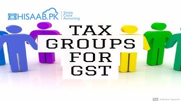 How to setup tax groups for General Sales Tax(GST) on hisaab.pk