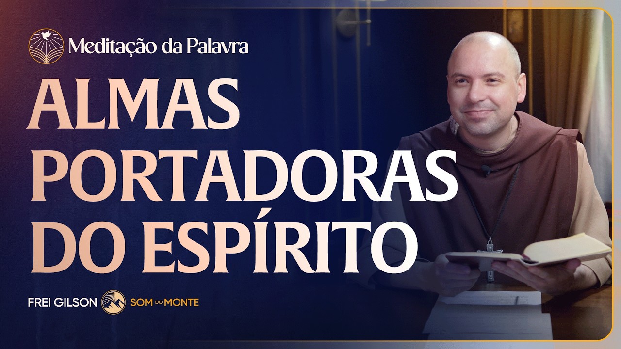 Almas portadoras do Espírito | (João 14, 21-26) #2700 | Meditação da Palavra