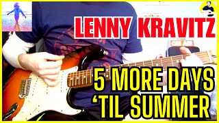 Lenny Kravitz - 5 More Days &#39;Til Summer (Guitar Cover)