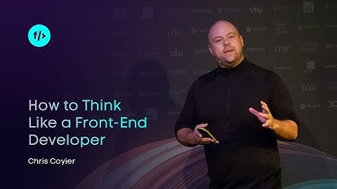 Chris Coyier: How to Think Like a Front-End Developer // Front Conference Zurich 2019