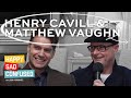 Henry cavill  matthew vaughn talk argylle warhammer highlander i happy sad confused