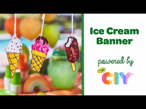 Ice Cream Banner, DIY Ice Cream Party Decoration || Crayola CIY