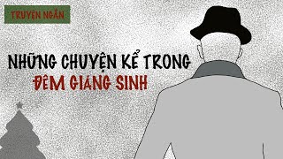 NHỮNG CHUYỆN KỂ TRONG ĐÊM GIÁNG SINH (Phần 1) | Truyện Ngắn