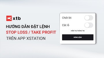 Cách Đặt Stop Loss và Take Profit trên xStation Mobile App Để Tối Ưu Hóa Lợi Nhuận